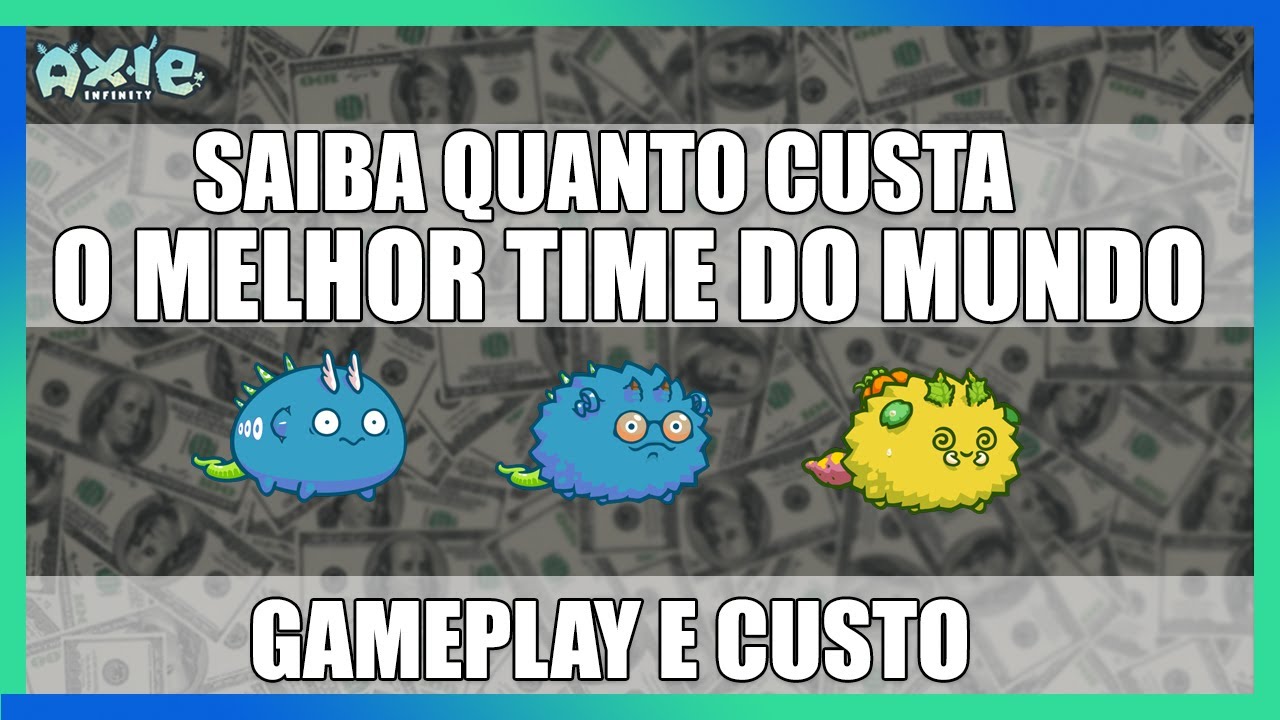 AXIE INFINITY - SAIBA QUANTO CUSTA O MELHOR TIME DO MUNDO! [GAMEPLAY E CUSTO]