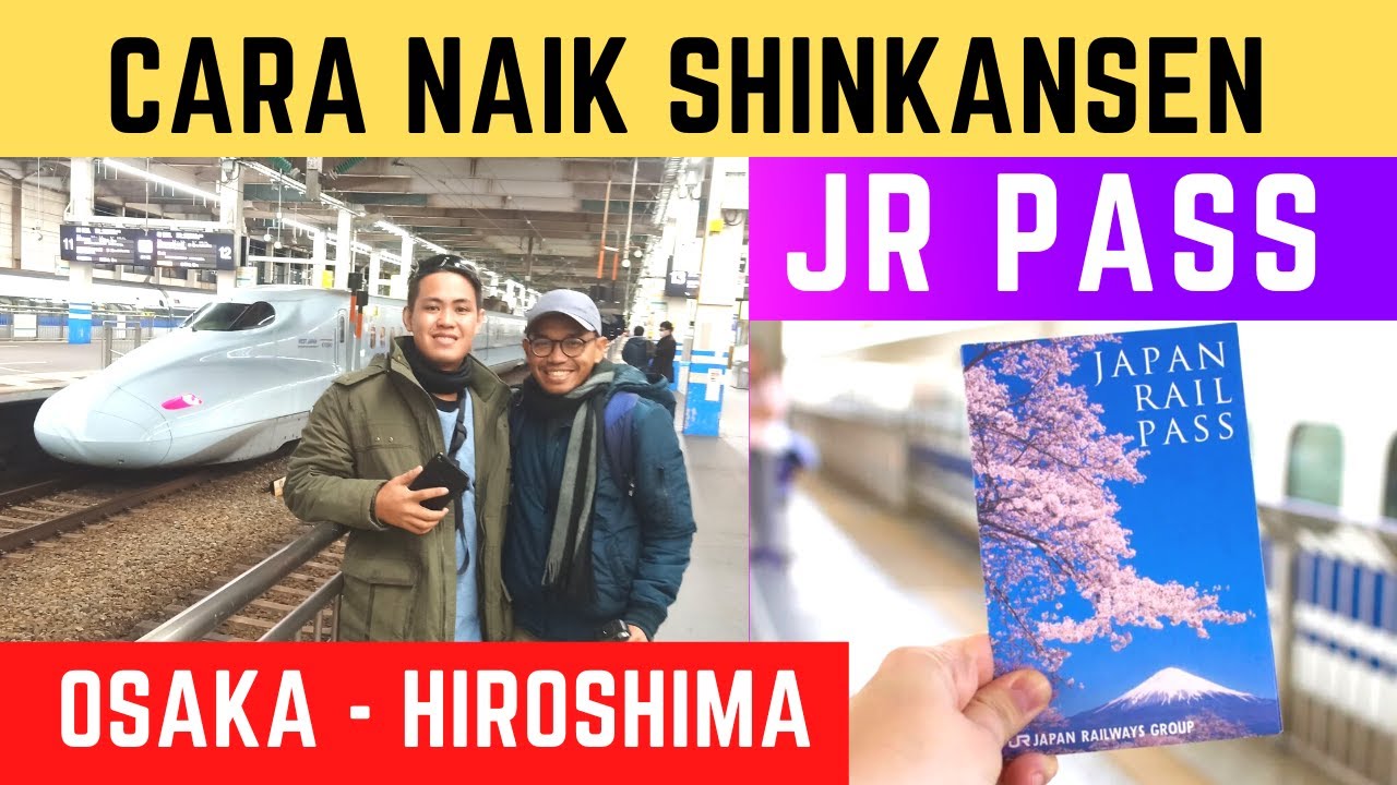 Cara naik Shinkansen dengan JR Pass |Osaka-Hiroshima
