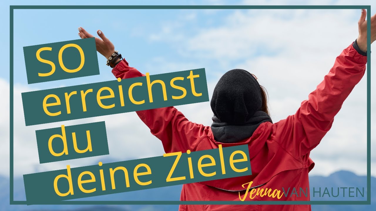#20 Wie du deine Ziele erreichst - und welchen Fehler du UNBEDINGT vermeiden musst