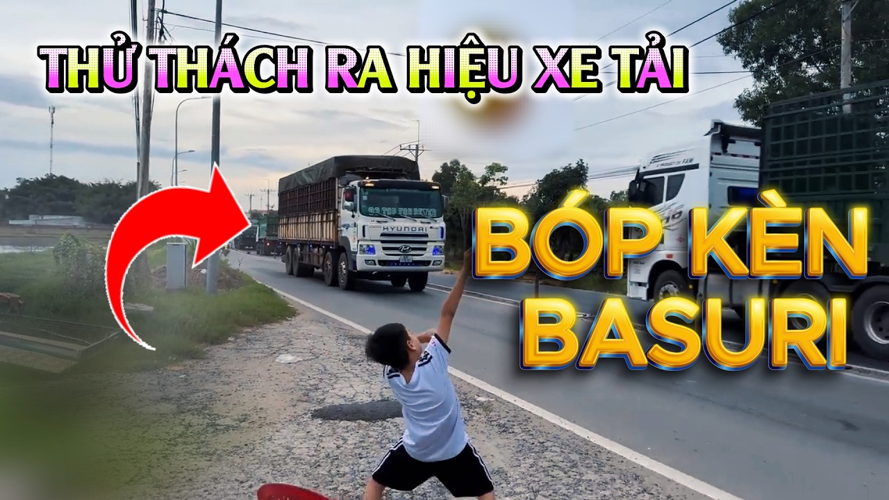 Phần 2-Thử thách ra hiệu xe tải bóp kèn | Truck driving challenge with air horn in Vietnam - Part 2