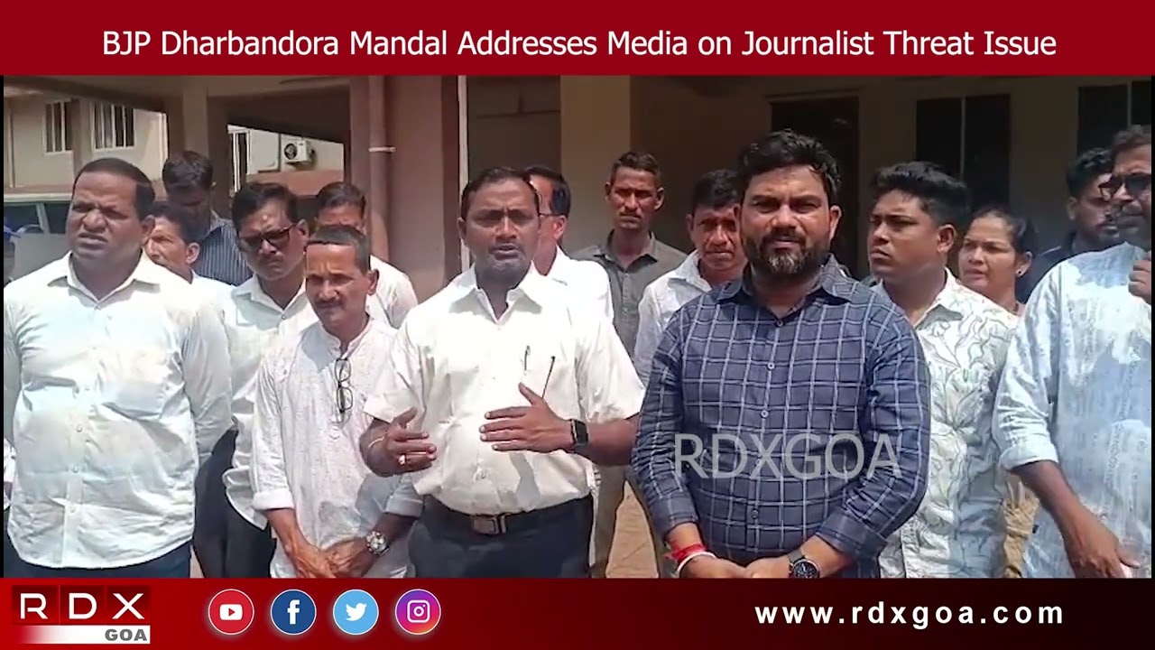 BJP Dharbandora Mandal Addresses Media on Journalist Threat Issue