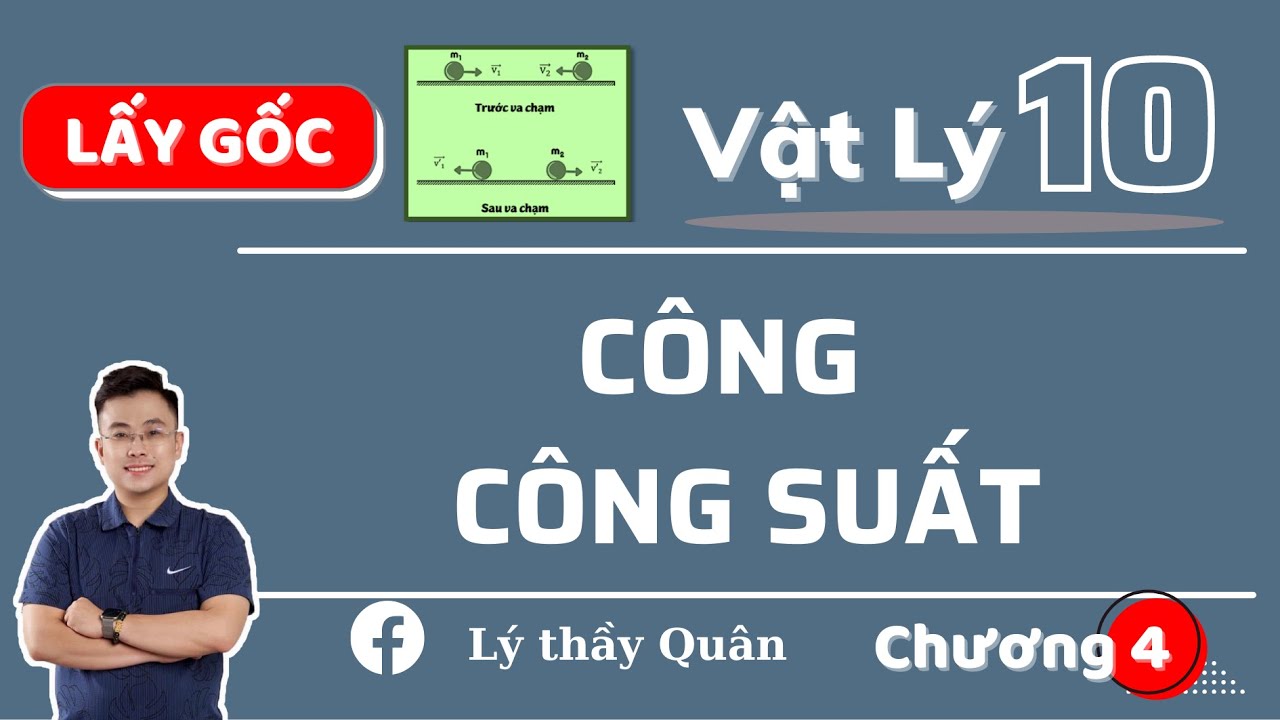 [ Vật Lý 10 - SGK Mới] Công Và Công Suất  II Lý Thầy Quân #lythayquan #thayvuhoangquan