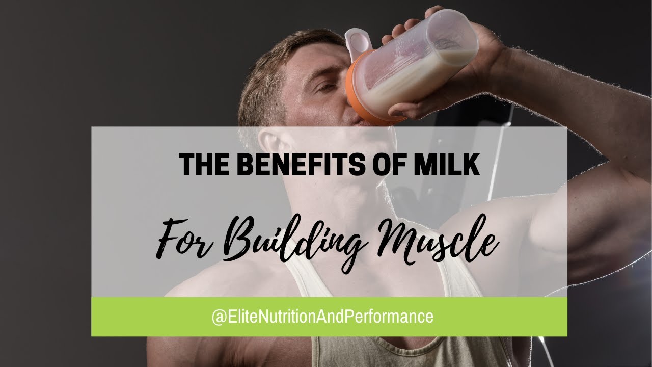 The Benefits of Milk for Building Muscle