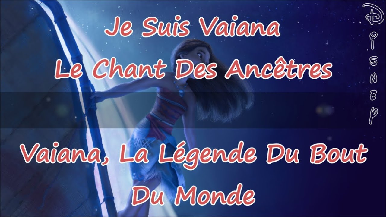 Je suis Vaiana (Le Chant Des Ancêtres) - Vaiana, La Légende Du Bout Du Monde - Lyrics & Traductions