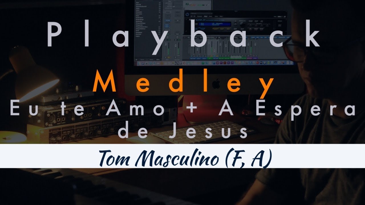 Medley Eu Te Amo + A Espera de Jesus | Tom Masculino (F, A)