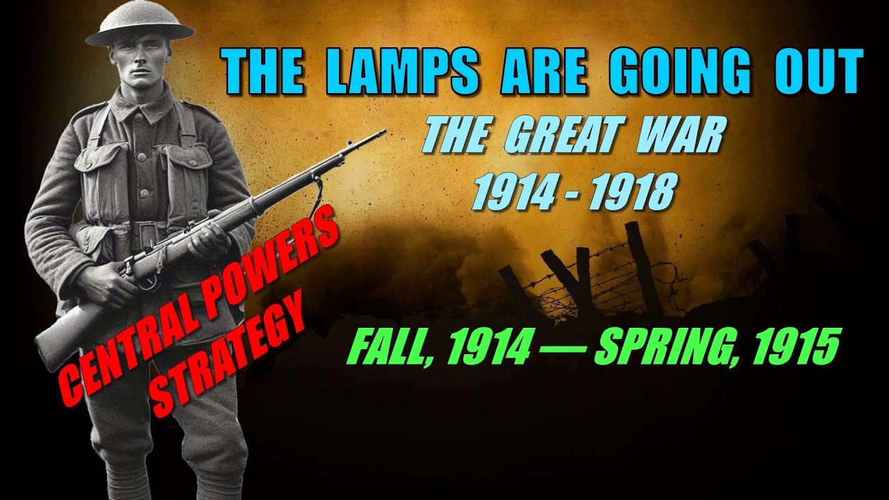LAMPS ARE GOING OUT—Opening Central Powers Strategy