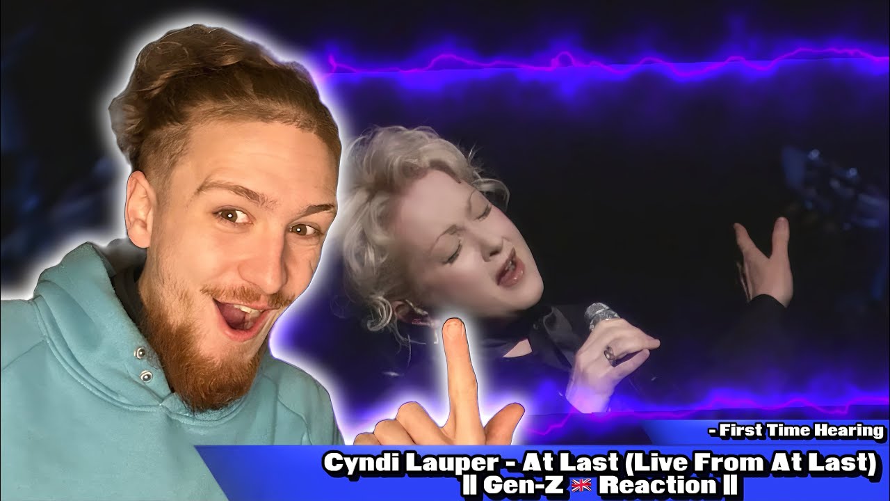 Her Voice Is So Infectious.. || Cyndi Lauper - At Last (Live) || First Time Hearing ||