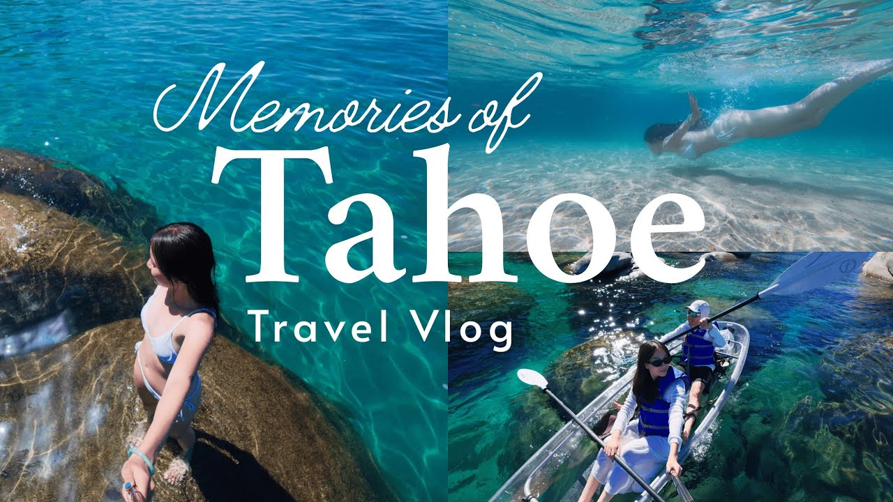 Summer in Lake Tahoe | Beaches, Kayaking & Hiking
