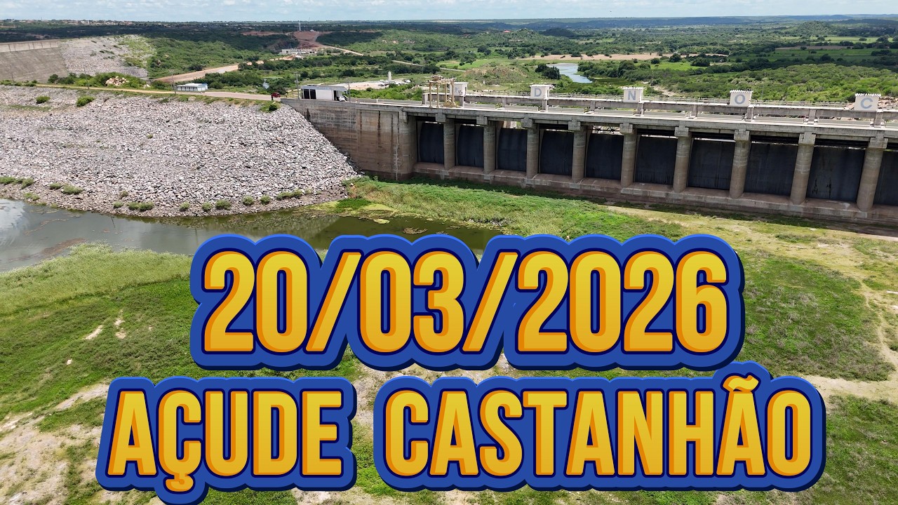 AÇUDE CASTANHÃO INFORMAÇÕES ATUALIZADAS HOJE 20/03/2026 JAGUARIBARA CEARÁ