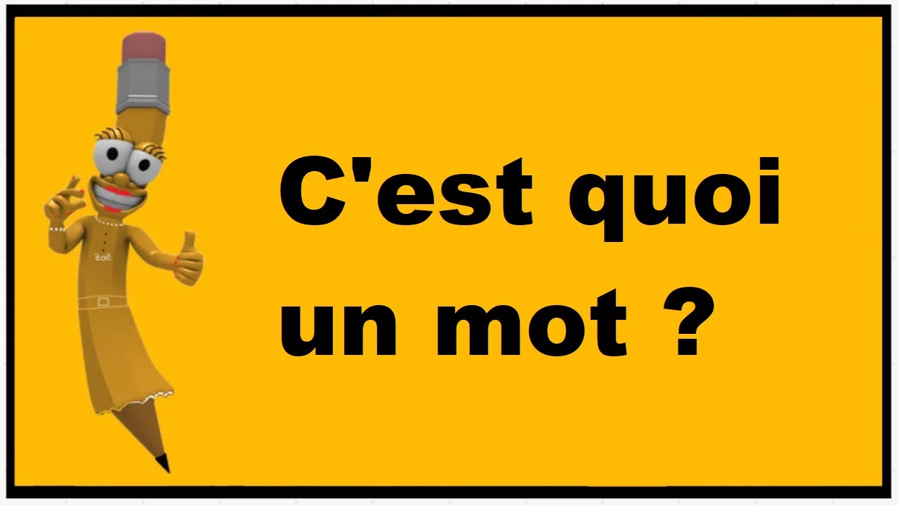 C'est quoi un mot