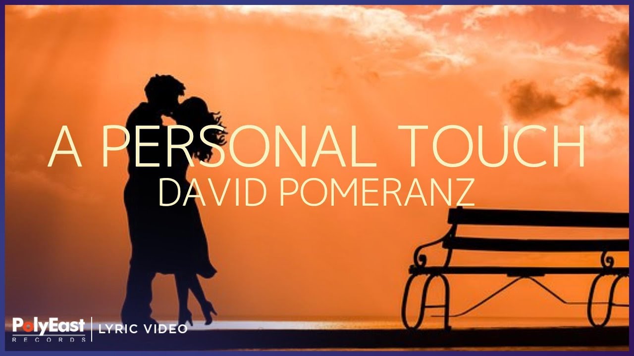 David Pomeranz - A Personal Touch (Lyric Video)
