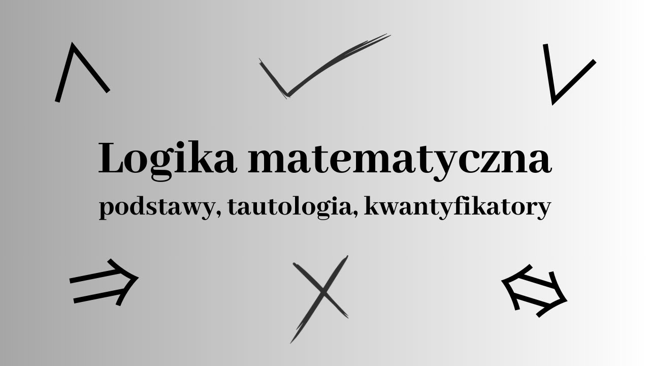 Logika Matematyczna - Podstawy, Tautologia i Kwantyfikatory