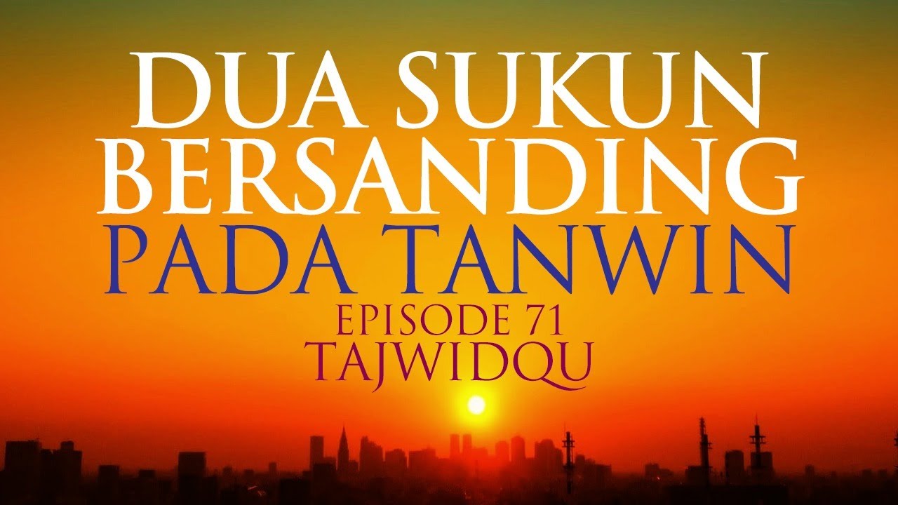 Dua Sukun Bersanding Pada Tanwin Episode 71 TajwidQu