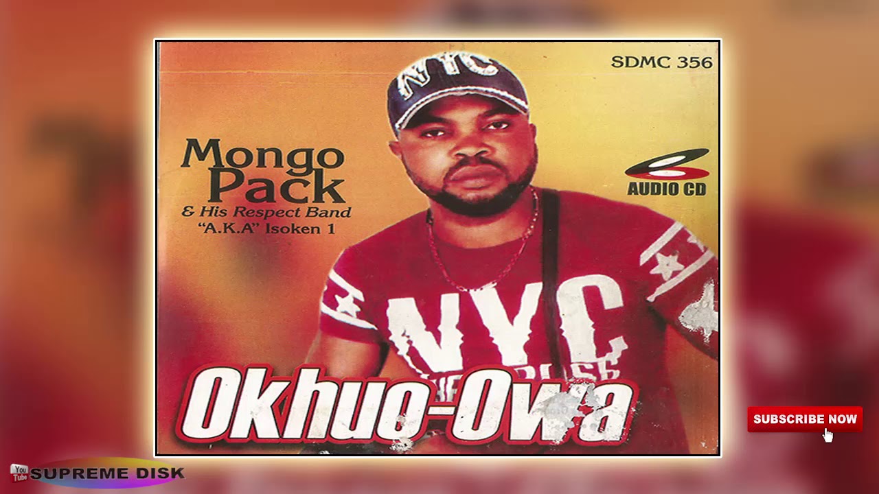 Latest Benin Music :- Mongo Pack - Okhuo-Owa (Full Album)