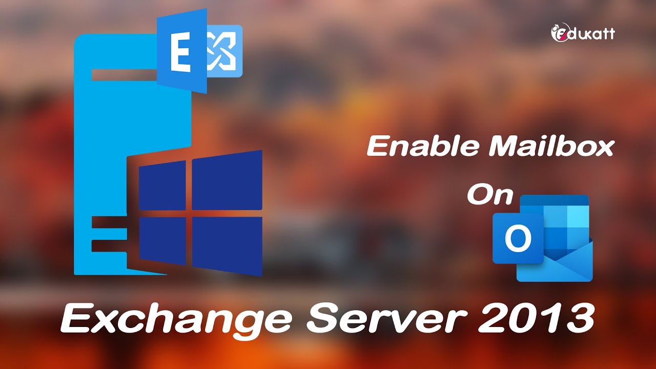 07 - Create Mailboxes in Exchange Server 2013 Using PowerShell