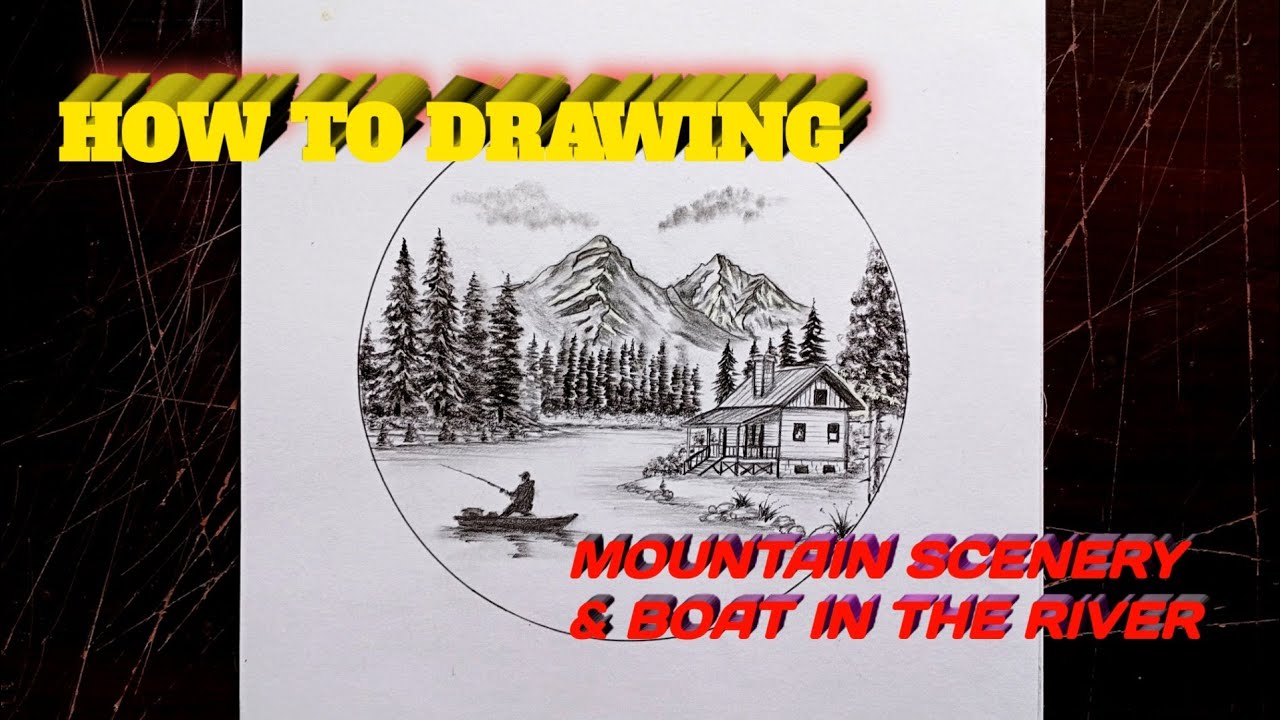 How to Draw a Wooden House and mountain Scenery with a boat⛵🚢 in the River | Pencil Drawing