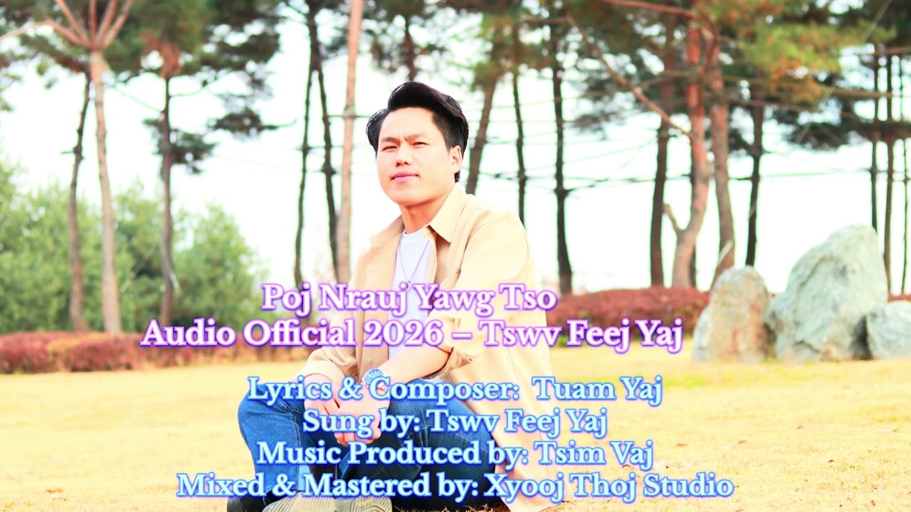 Poj Nrauj Yawg Tso  - Tswv Feej Yaj Audio Official 2026