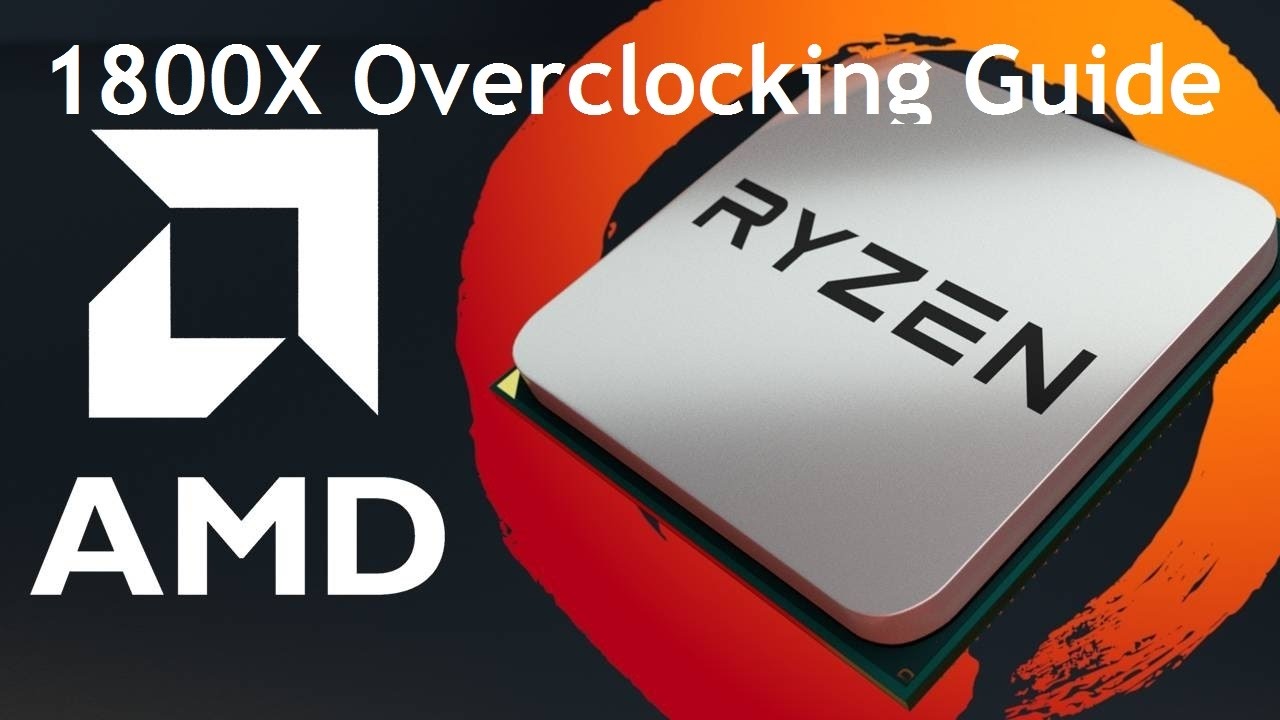✅AMD Ryzen 7 1800X Overclocking Guide