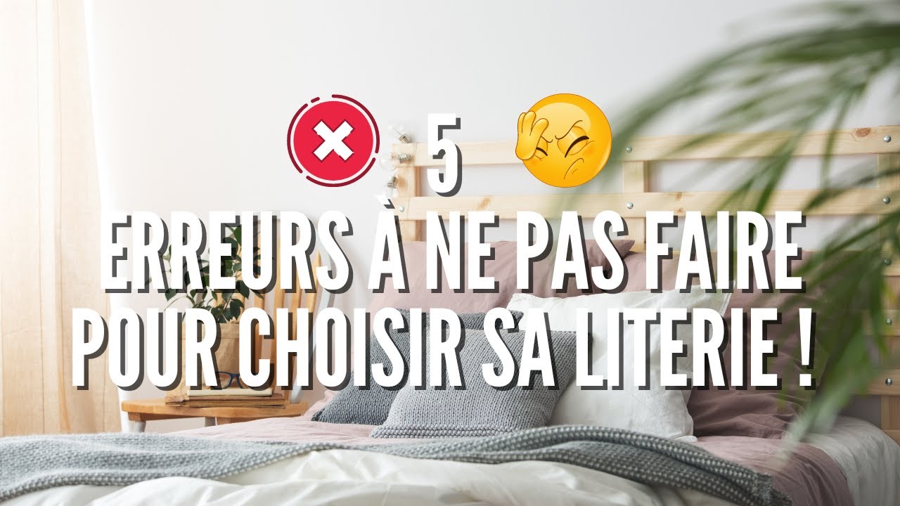 5 erreurs &agrave; ne pas faire lorsque vous choisissez votre literie ! 😬