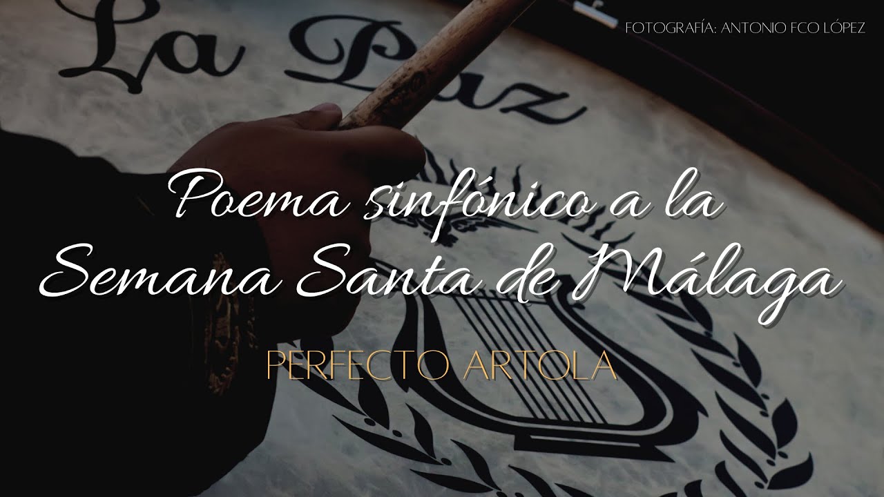 “Poema Sinfónico a la Semana Santa de Málaga” - Perfecto Artola / Banda la Paz (Sonido HQ)