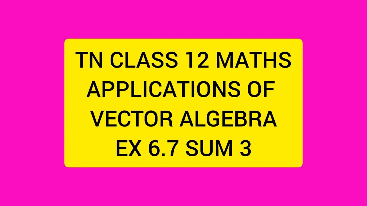 TN CLASS 12 MATHS APPLICATIONS OF VECTOR ALGEBRA EX 6.7 SUM 3