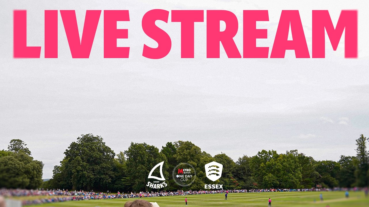 🔴 LIVE STREAM | Sussex Sharks vs Essex | Metro Bank One Day Cup