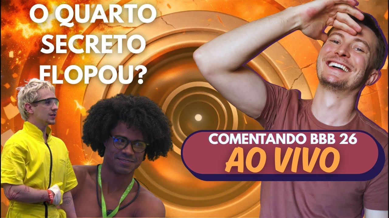 Comentando as últimas do QUARTO SECRETO do BBB!