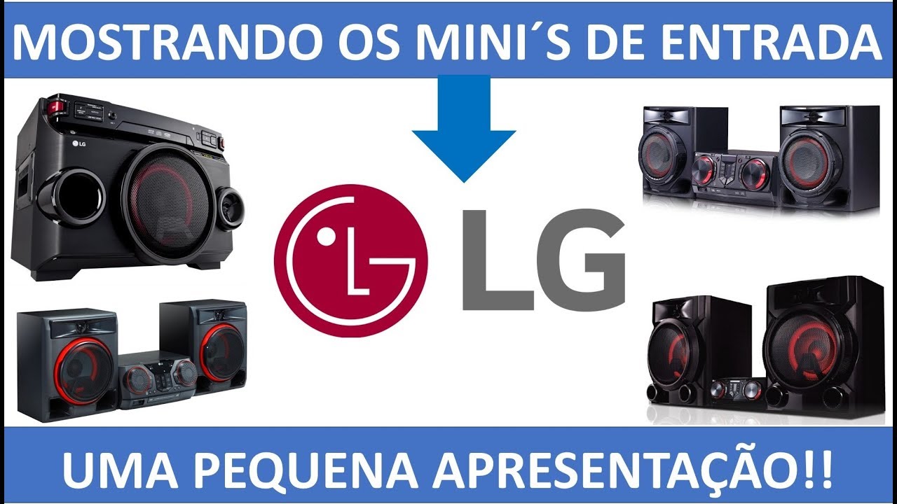 LG: Apresentando alguns mini´s de entrada!!