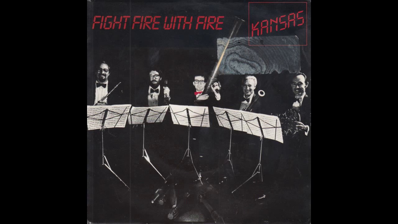 Kansas - Fight Fire With Fire - 1983