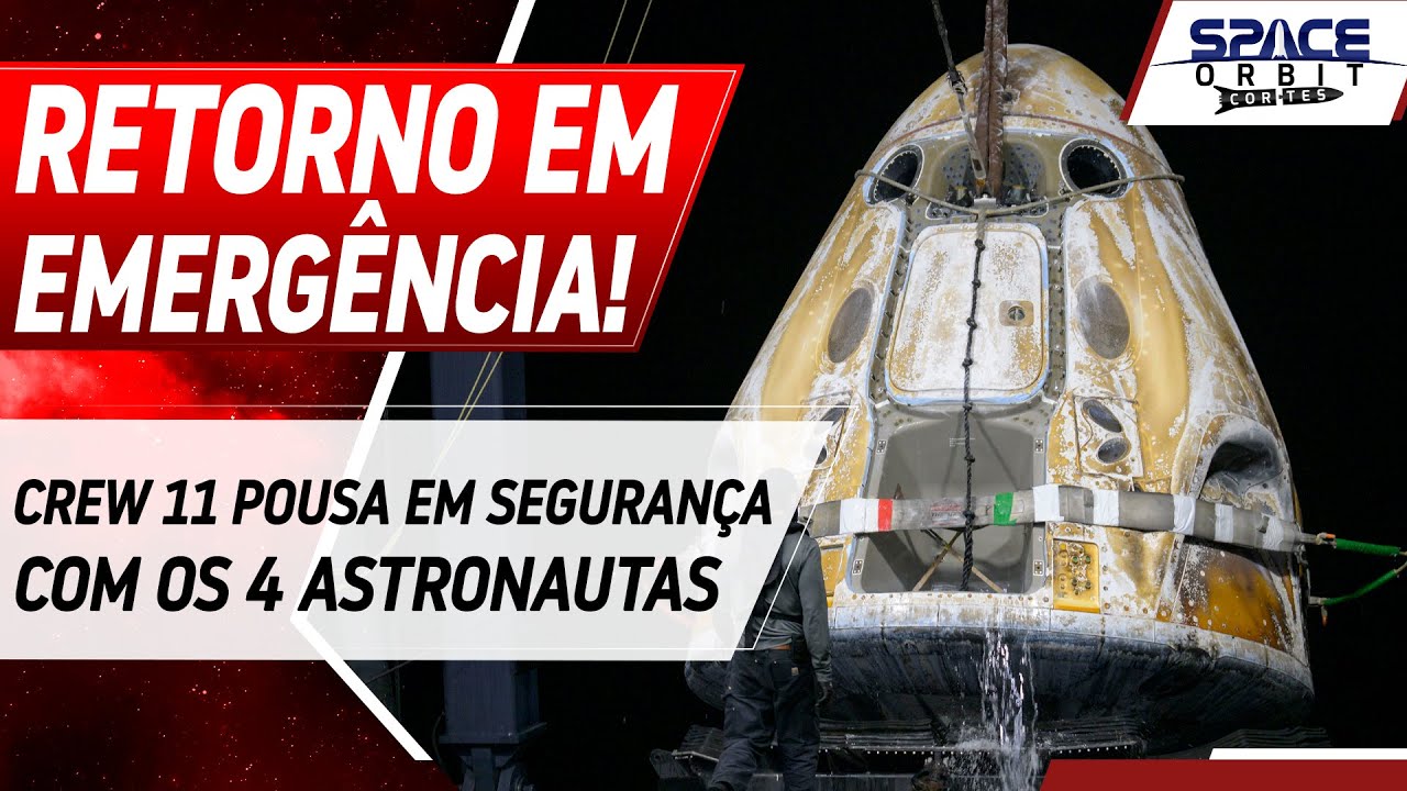 CREW 11 RETORNA PARA A TERRA EM EMERGÊNCIA COM OS 4 ASTRONAUTAS!