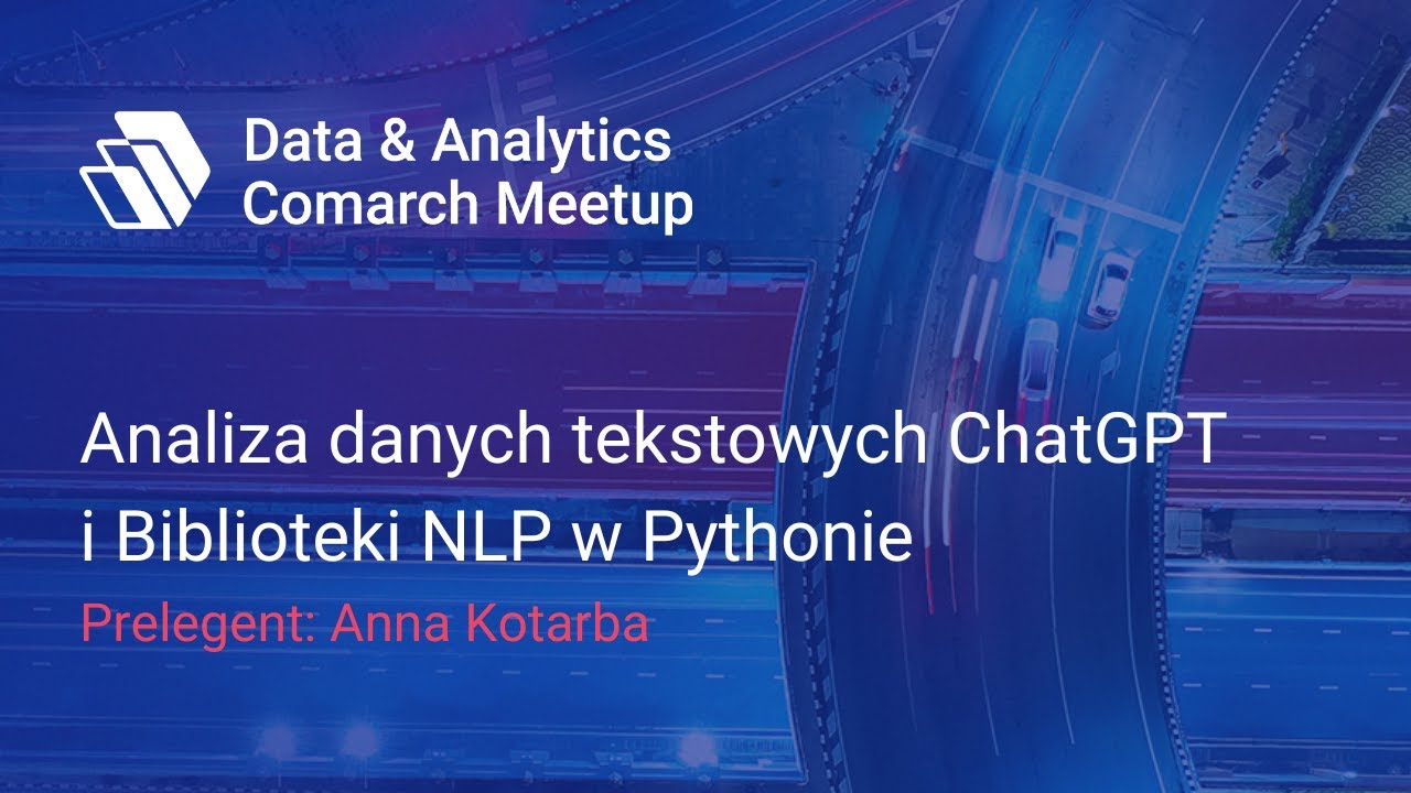 Data & Analytics Comarch Meetup 2023 - prelekcja Anna Kotarba