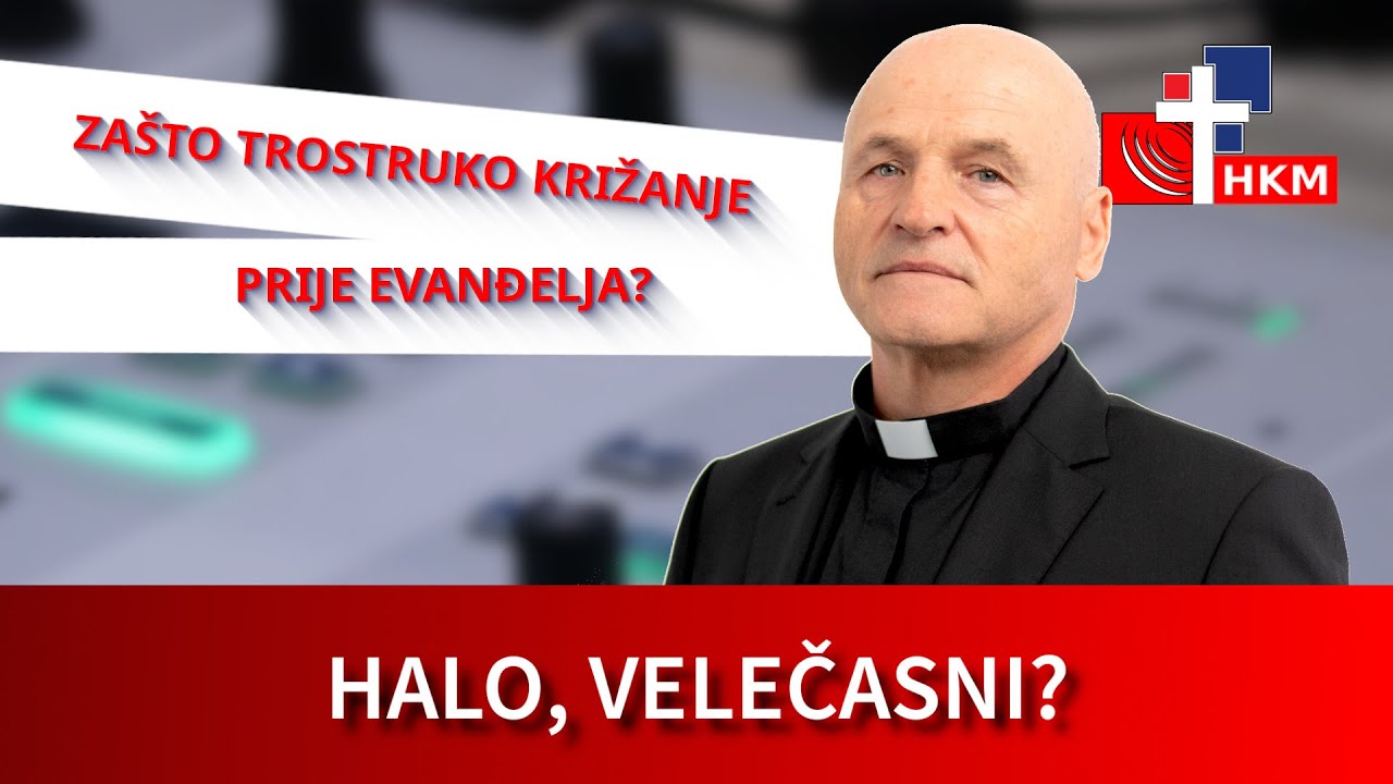 Zašto trostruko križanje prije Evanđelja? - Halo, velečasni?