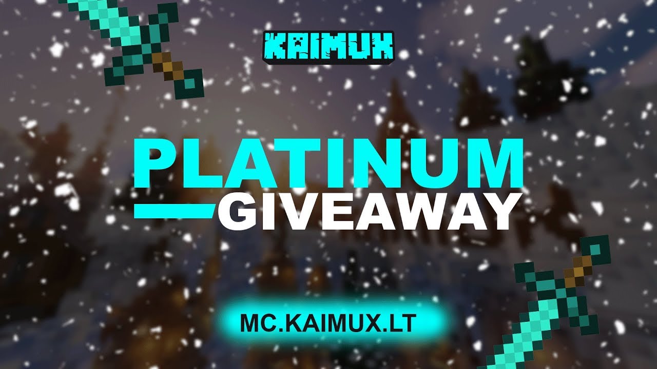 Platinum Giveaway! | Kaimux.lt