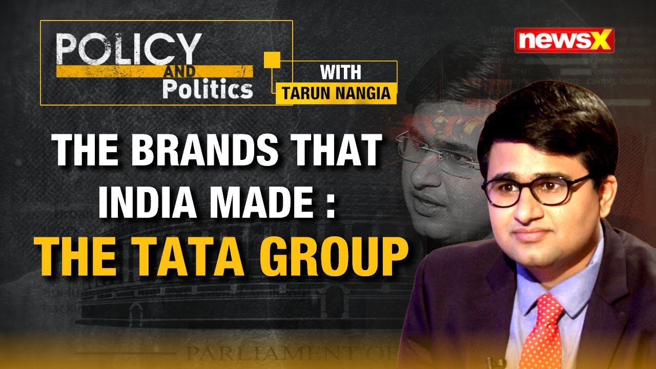 The Tata Group: The Brands that India Made with Tarun Nangia, Policy & Politics | NewsX