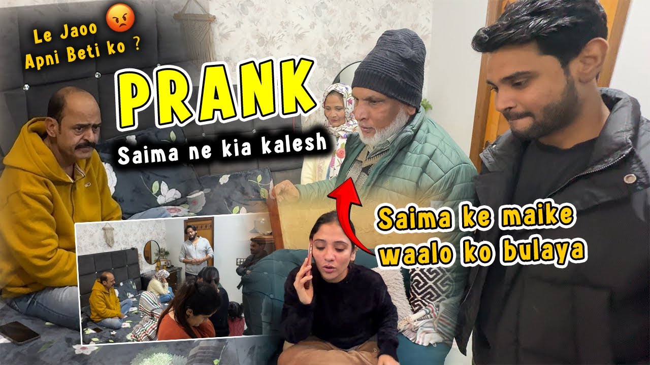 PRANK || ‼️Saima k mayke walo ko gusse me bulaya?? age kya hua dekho 😲🥶