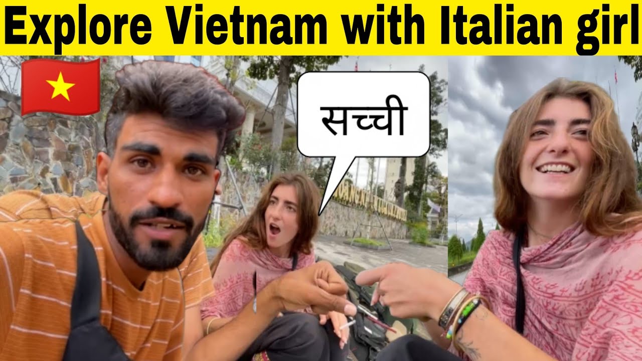 Vietnam explore || 😎इटालियन लड़की को आज मैंने बोल दिया ❤ || माया खुश हो गई 