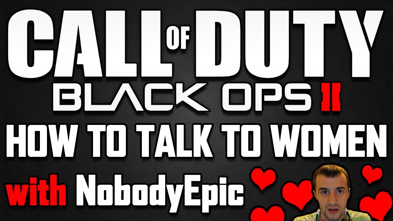 Black Ops 2 - How to Talk to Women on Xbox Live (Black Ops 2 Funny Parody)