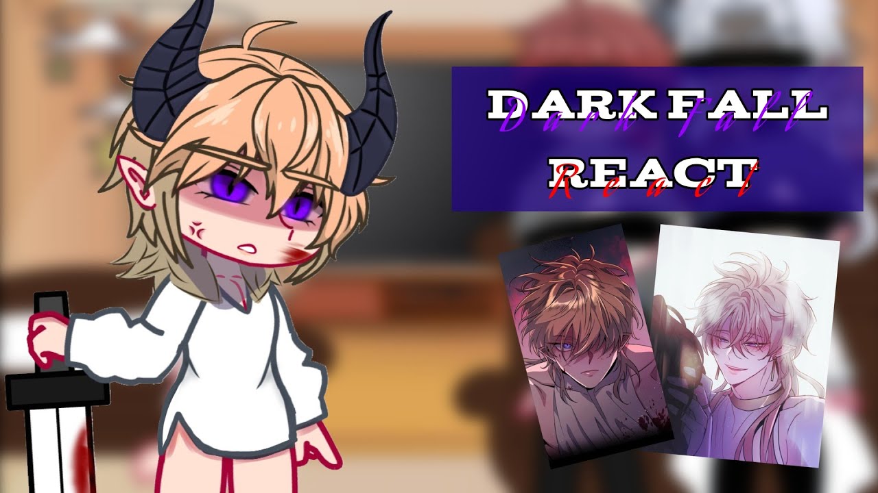 Dark fall react || BL Manhwa || Bonus+ || gacha club || lazy Editing || read desc ||