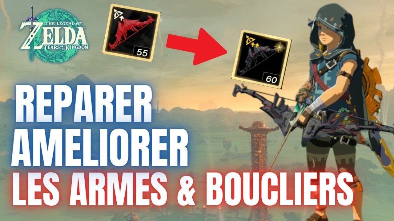 COMMENT R&Eacute;PARER & AM&Eacute;LIORER VOS ARMES ET BOUCLIER DANS ZELDA TEARS OF THE KINGDOM GUIDE