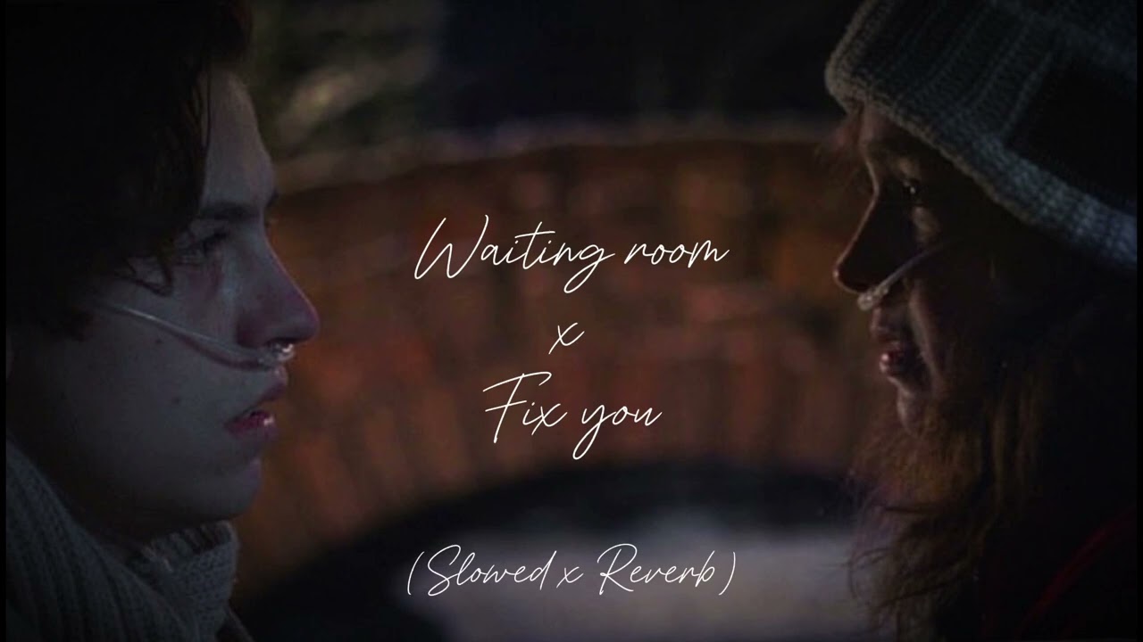 Waiting room x Fix you (Slowed x Reverb) Link to creator in description💗