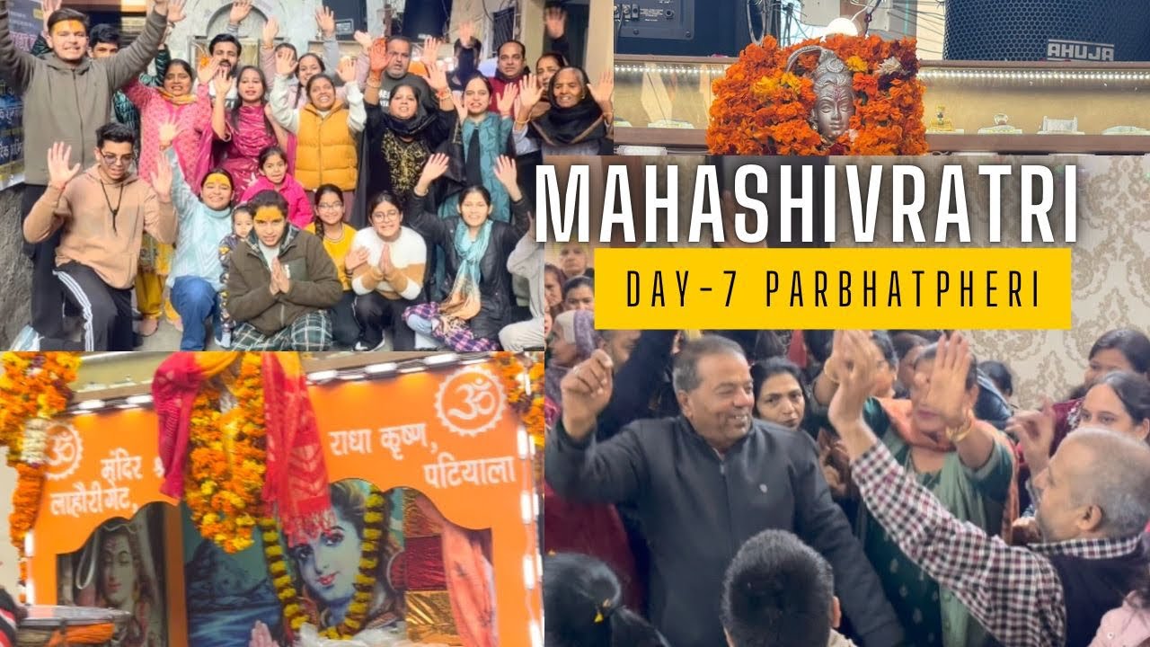 day -7 of parbhatpheri | Mahashivratri patiala | bholenath ki shaadi 