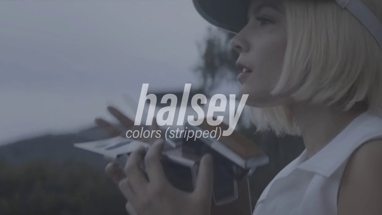 halsey - colors ( stripped / s l o w e d )