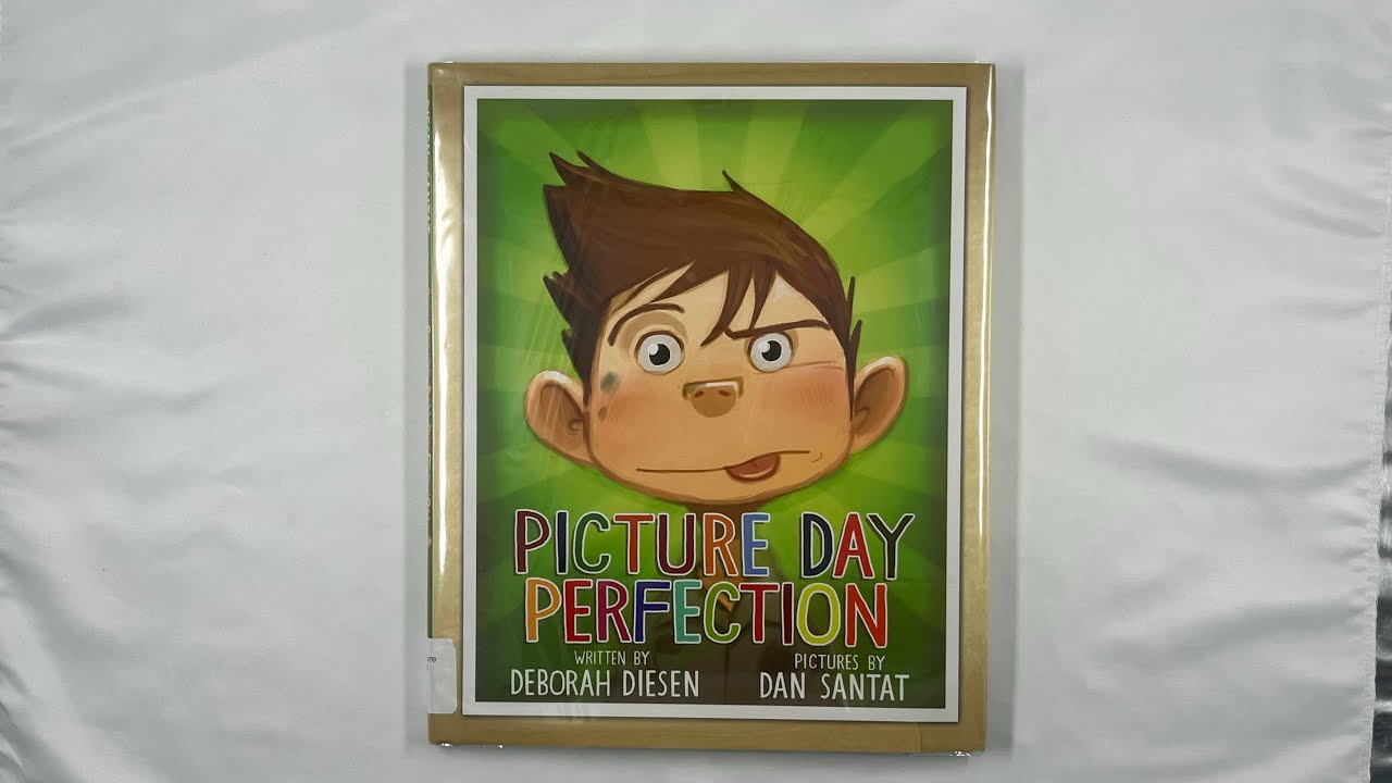 Picture Day Perfection, written by Deborah Diesen, illustrated by Dan Santat