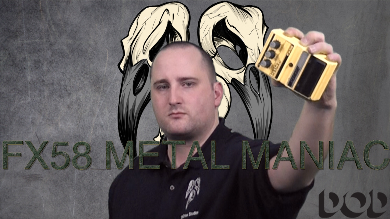 DOD FX58 Metal Maniac