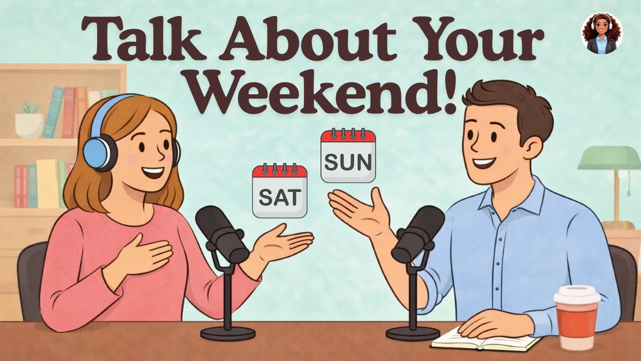 Weekend Routine | Talk About Your Weekend | English Podcast for Beginners