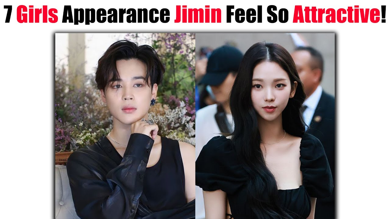 7 девушек, внешность которых, по мнению Чимина из BTS, очень привлекательна! 😮😍