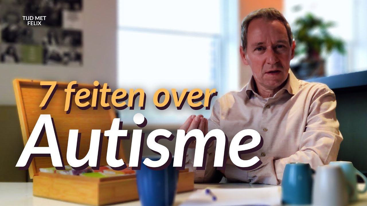 Autisme: 7 feiten om autisme beter te begrijpen!