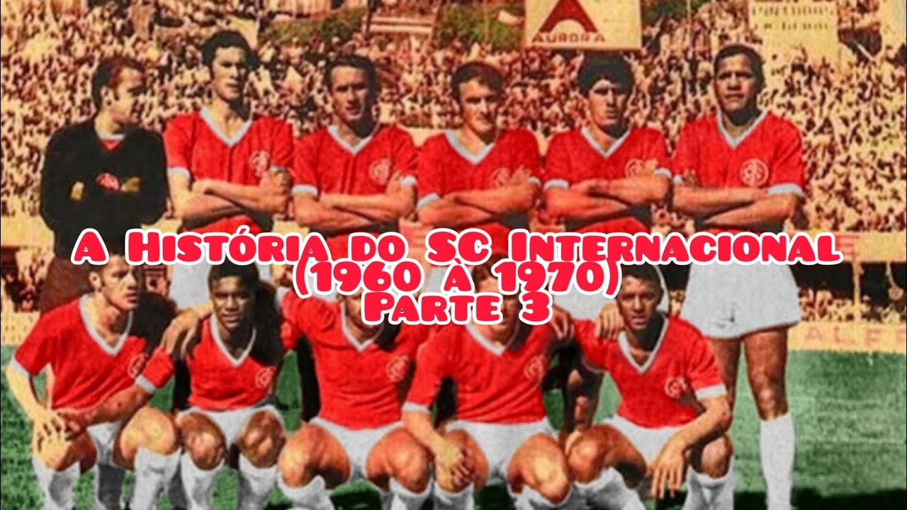 A História do SC Internacional (1960 à 1970) Parte 3 - A Quebra do Jejum.