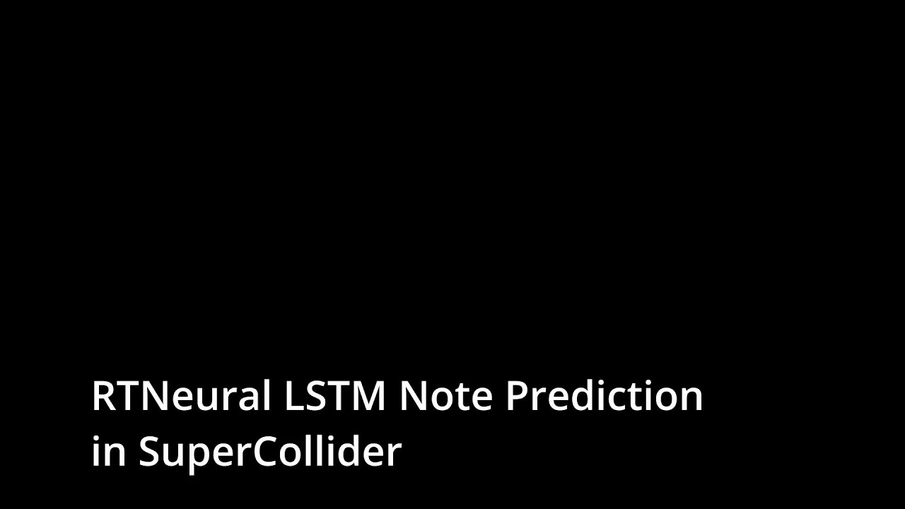 RTNeural LSTM Note Prediction in SuperCollider