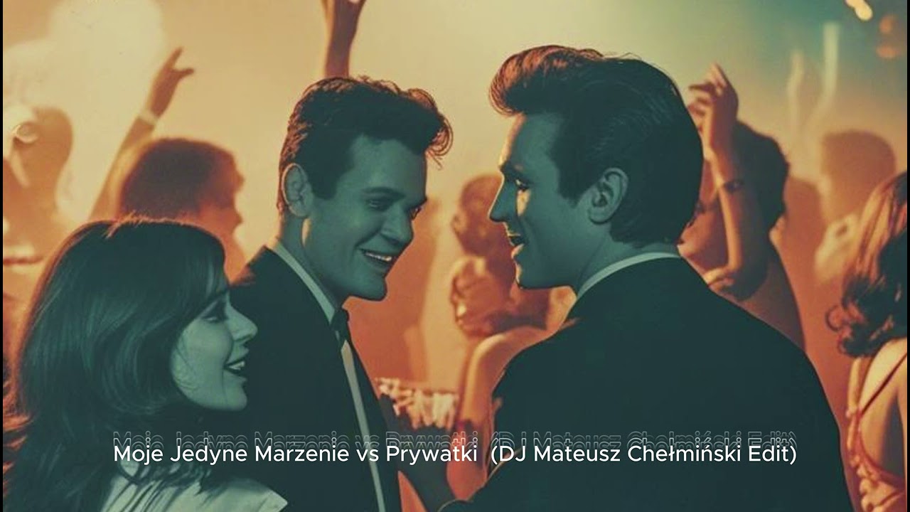 COVER - Moje Jedyne Marzenie vs Prywatki (DJ MATEUSZ CHEŁMIŃSKI EDIT 2025)